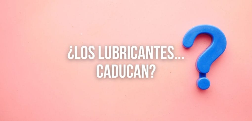 interrogante azul sobre un fondo rosa con cartel "¿los lubricantes caducan?"